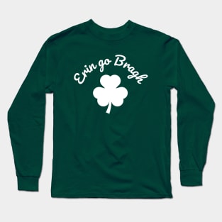 Erin go Bragh!, Ireland forever!, special St. Patrick's Day. Long Sleeve T-Shirt